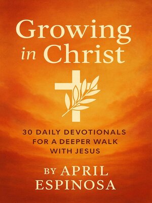 cover image of Growing In Christ 30 Day Devotional